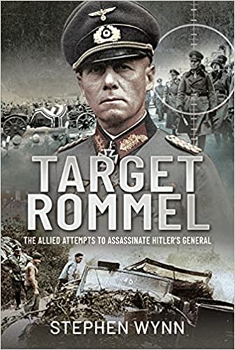 Target Rommel: The Allied Attempts to Assassinate Hitler's General (Hardcover)