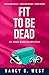 Fit to be Dead (Aggie Munde...