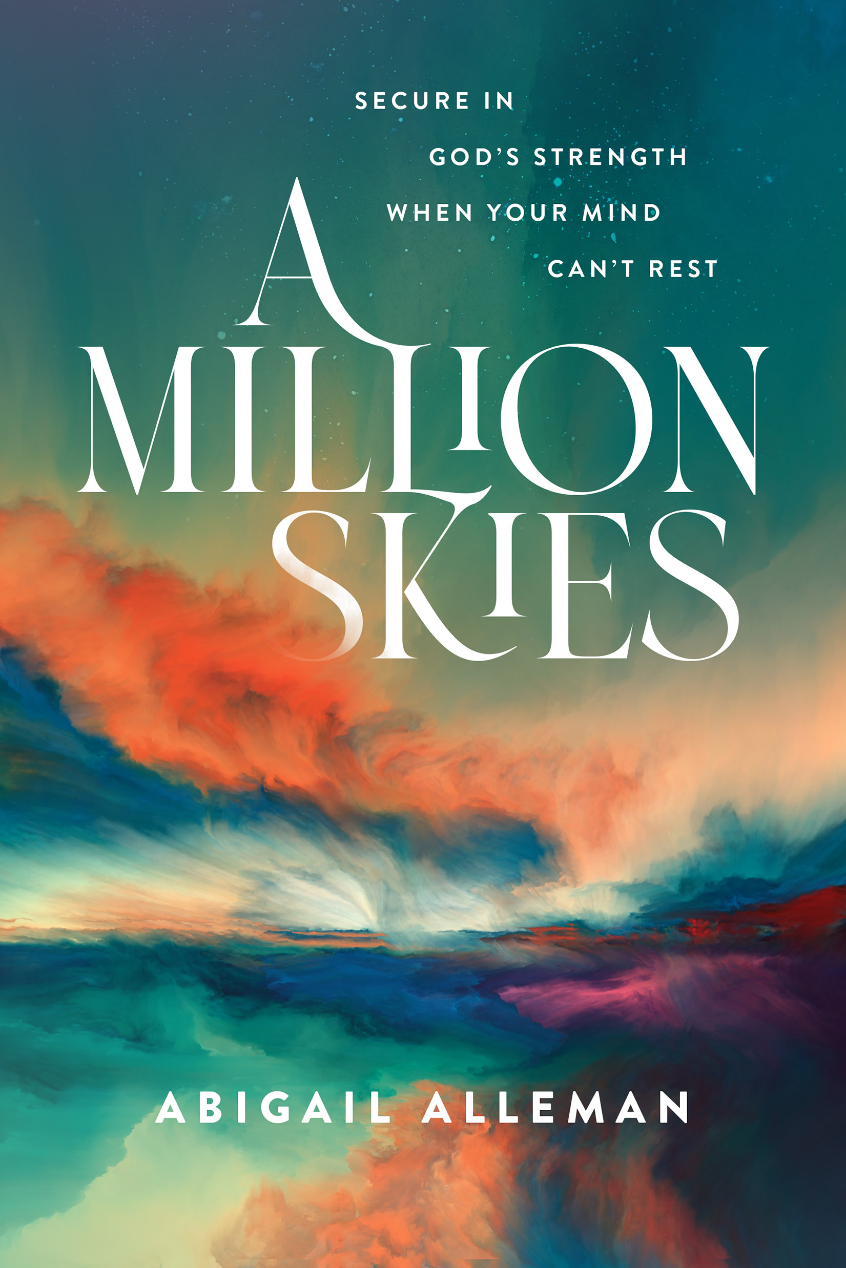 A Million Skies: Secure in God's Strength When Your Mind Can't Rest (Paperback)