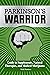 Parkinson's Warrior: Guide ...