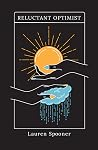 Reluctant Optimist by Lauren Spooner Reluctant Optimist by Lauren Spooner