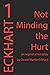 Not Minding the Hurt (Eckhart Screenplays)