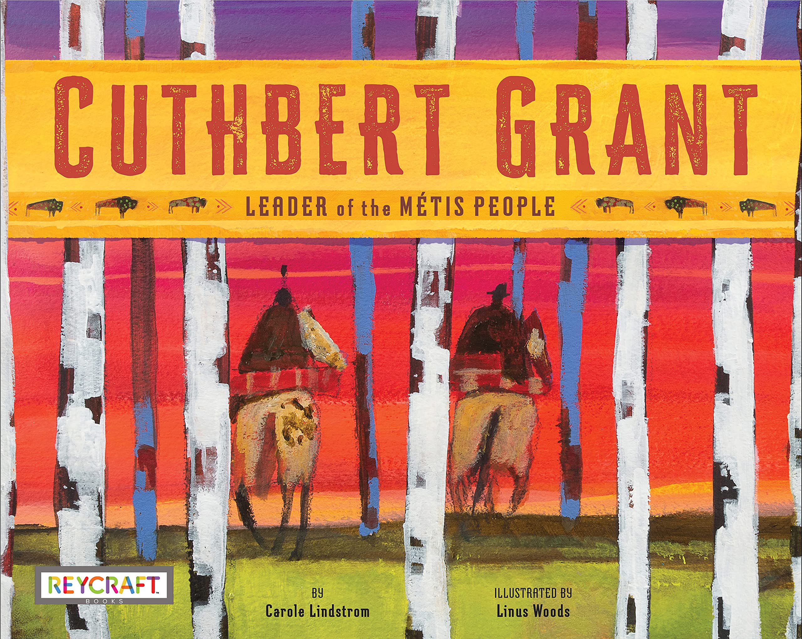 Cuthbert Grant: Leader of the Métis People
