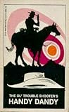 The Ol' Trouble Shooter's Handy Dandy by Jim Dean