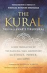 The Kural: Tiruvalluvar's Tirukkural The Kural: Tiruvalluvar's Tirukkural