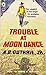 Trouble at Moon Dance