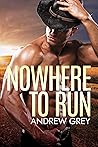 Nowhere to Run by Andrew  Grey