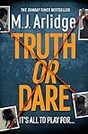 Truth or Dare by M.J. Arlidge