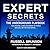 Expert Secrets: The Underground Playbook for Creating a Mass Movement of People Who Will Pay for Your Advice