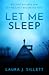Let Me Sleep