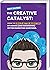 The Creative Catalyst: How ...