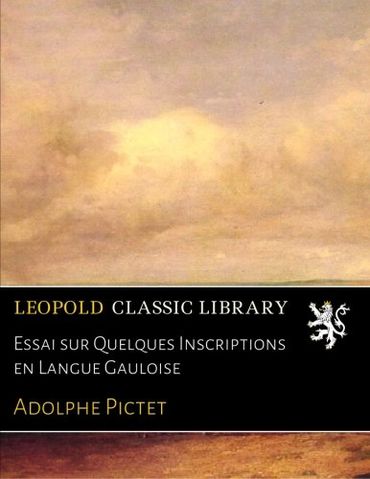 Essai sur Quelques Inscriptions en Langue Gauloise