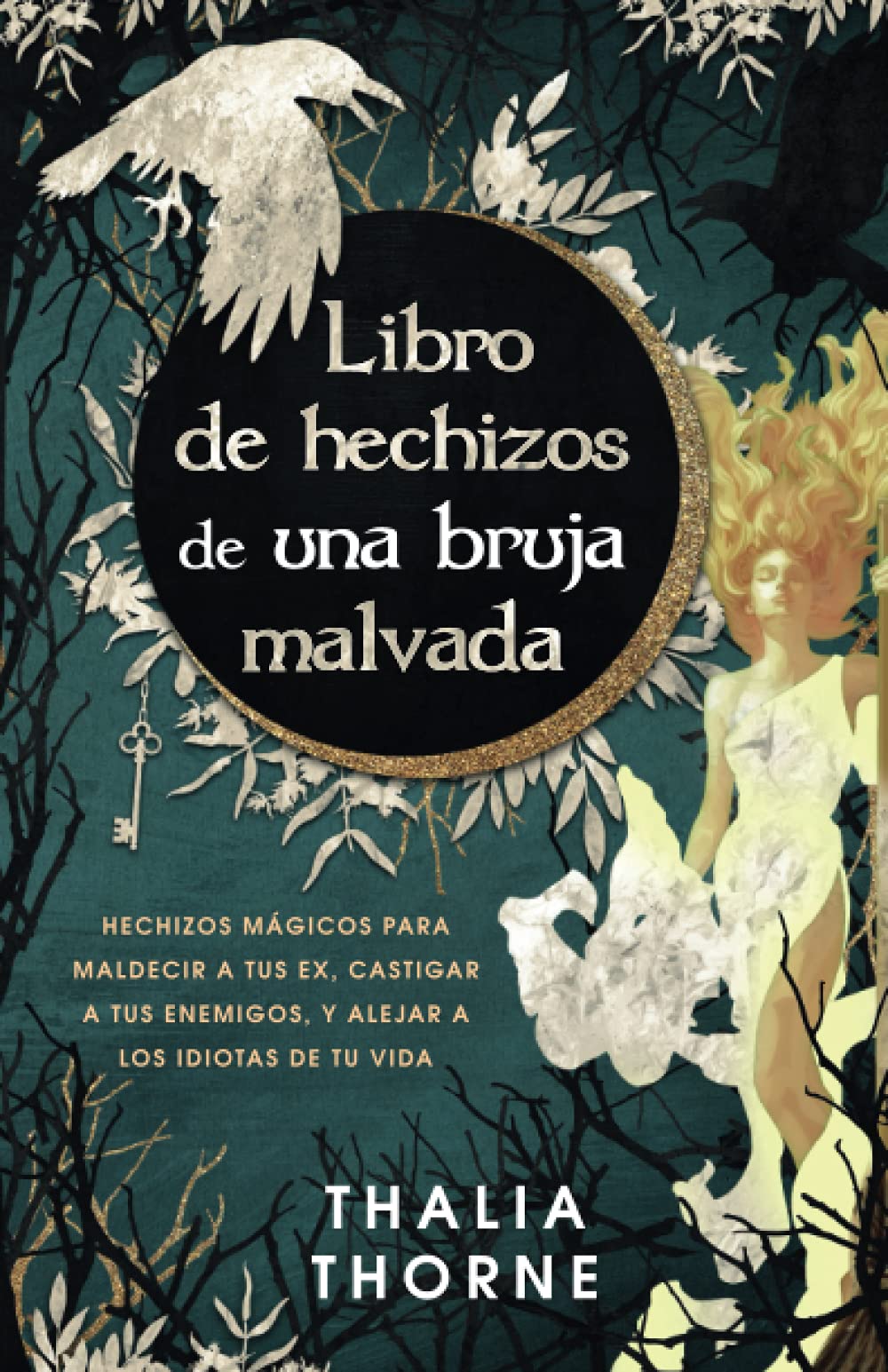 Libro de hechizos de una bruja malvada: Hechizos mágicos para maldecir a tus ex, castigar a tus enemigos, y alejar a los idiotas de tu vida (Paperback)