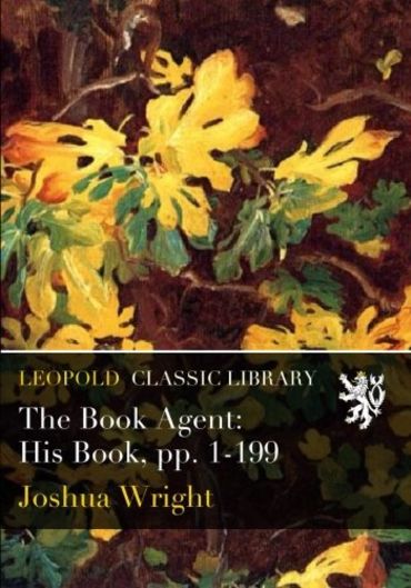 The Book Agent: His Book, pp. 1-199