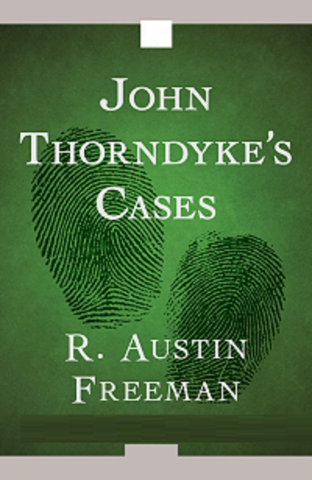 John Thorndyke's Cases Illustrated