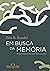 Em busca da memória: O nascimento de uma nova ciência da mente (Portuguese Edition)