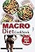 MACRO DIET COOKBOOK: Burn F...