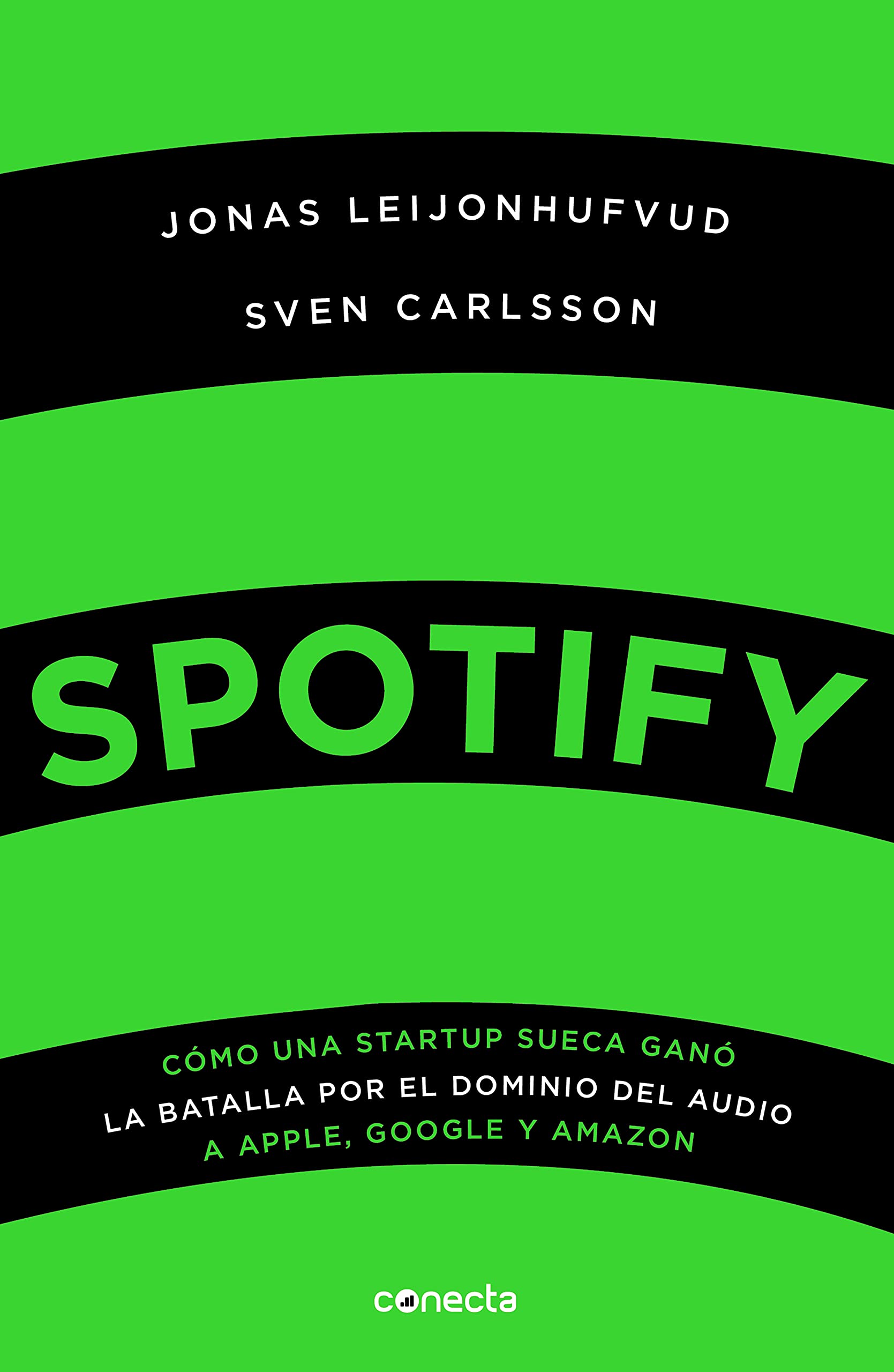 Spotify: Cómo una startup sueca ganó la batalla por el dominio del audio a Apple, Google y Amazon (Kindle Edition)