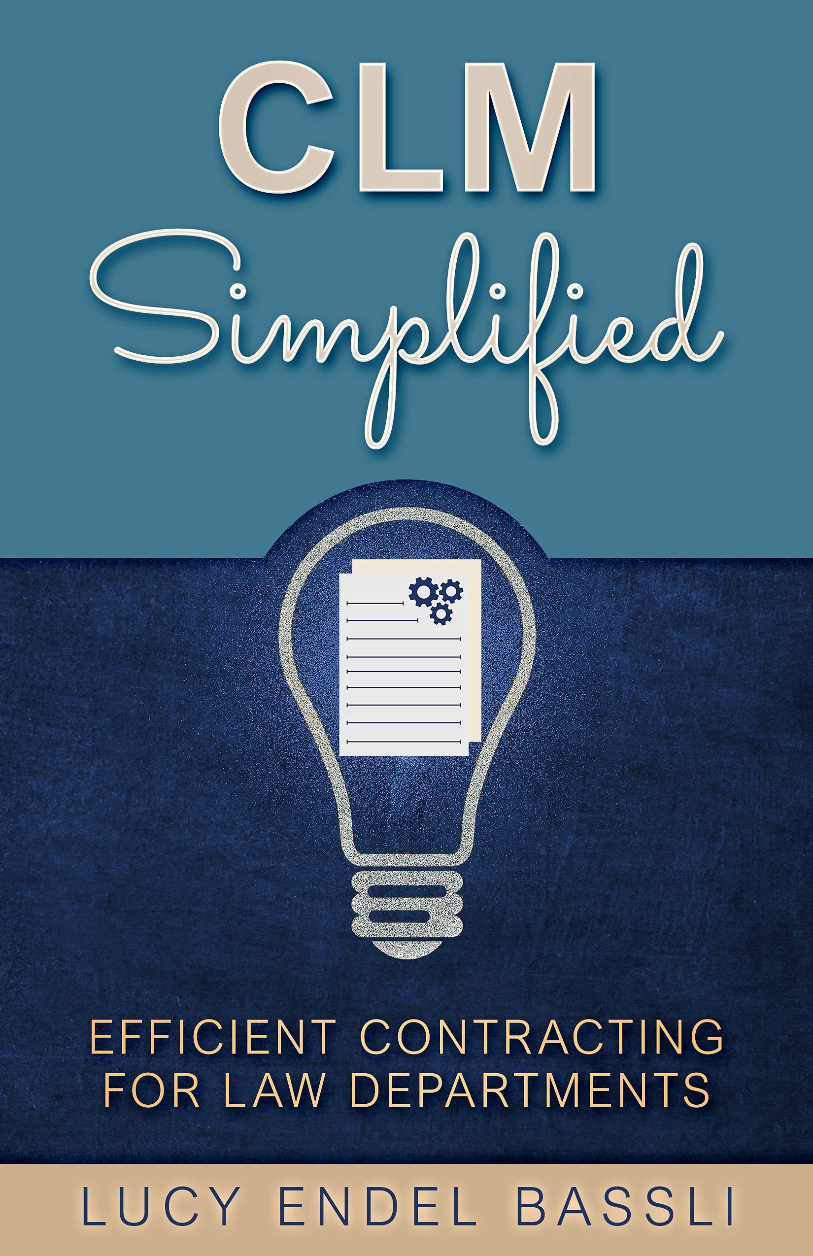 CLM Simplified: Efficient Contracting for Law Departments: Tech Edition (Kindle Edition)