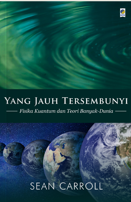 Yang Jauh Tersembunyi: Fisika Kuantum dan Teori Banyak-Dunia
