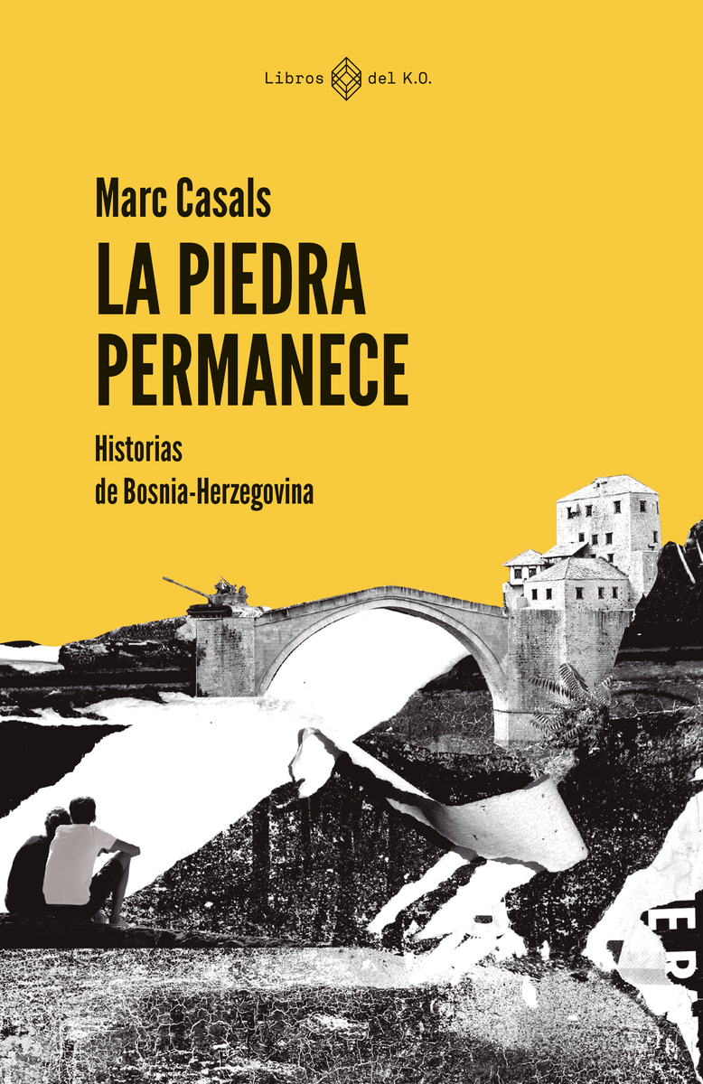 La piedra permanece: Historias de Bosnia-Herzegovina (Paperback)
