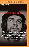 Te abraza con todo fervor revolucionario by Ernesto Che Guevara