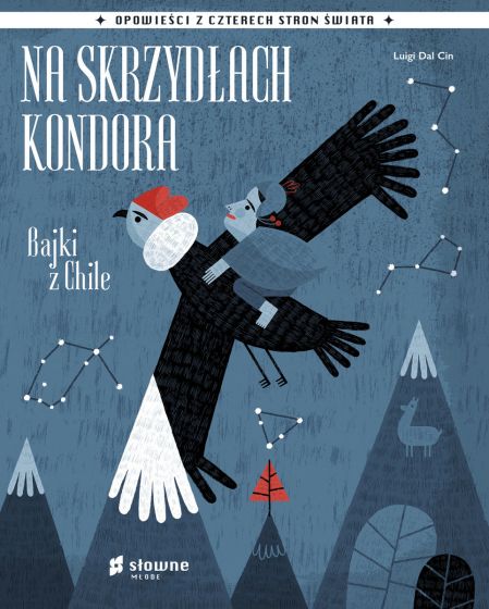 Na skrzydłach kondora. Bajki z Chile (Hardcover)