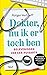 Dokter nu ik er toch ben by Rutger Verhoeff