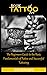 BOOK OF TATTOO ART: The Beginners Guide to the Basic Fundamentals of Tattoo and Successful Tattooing