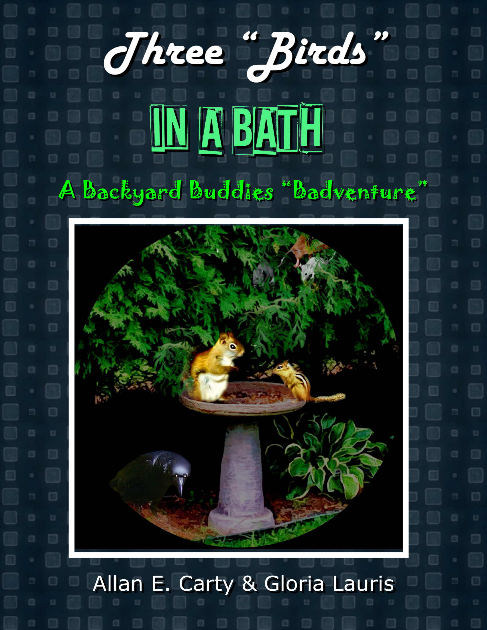 Three  "Birds" in a Bath (Backyard Buddies Badventure #3)