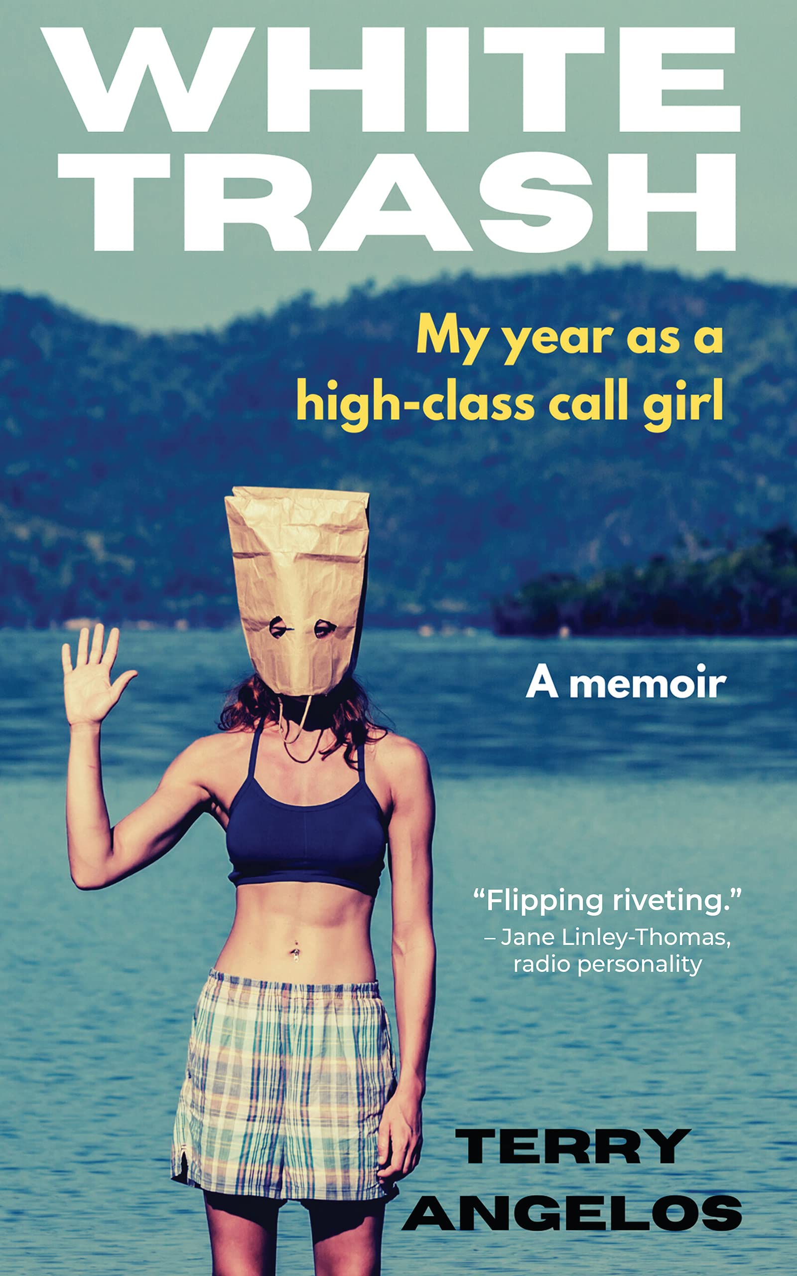 White Trash: My year as a high-class call girl (Kindle Edition)