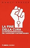 La fine della cura. Le contraddizioni sociali del capitalismo contemporaneo