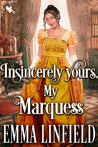 Insincerely Yours, My Marquess (Kindle Edition)