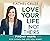 Love Your Life, Not Theirs: 7 Money Habits for Living the Life You Want