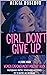 Girl, Don't Give Up by Alicia Rosebud
