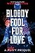 Bloody Fool for Love: A Spi...