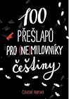100 přešlapů pro (ne)milovníky češtiny by Červená propiska