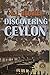 Discovering Ceylon by R.L. Brohier