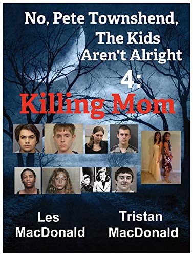 No, Pete Townshend, The Kids Aren't Alright 4: Killing Mom (ebook)