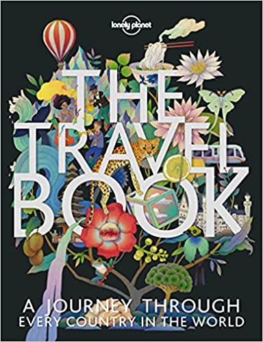 Book cover: The Travel Book: A Complete Guide to Every Country in the World with Expert Travel Tips Stunning Photography Cultural Insights & Detailed Maps (Lonely Planet) by Lonely Planet