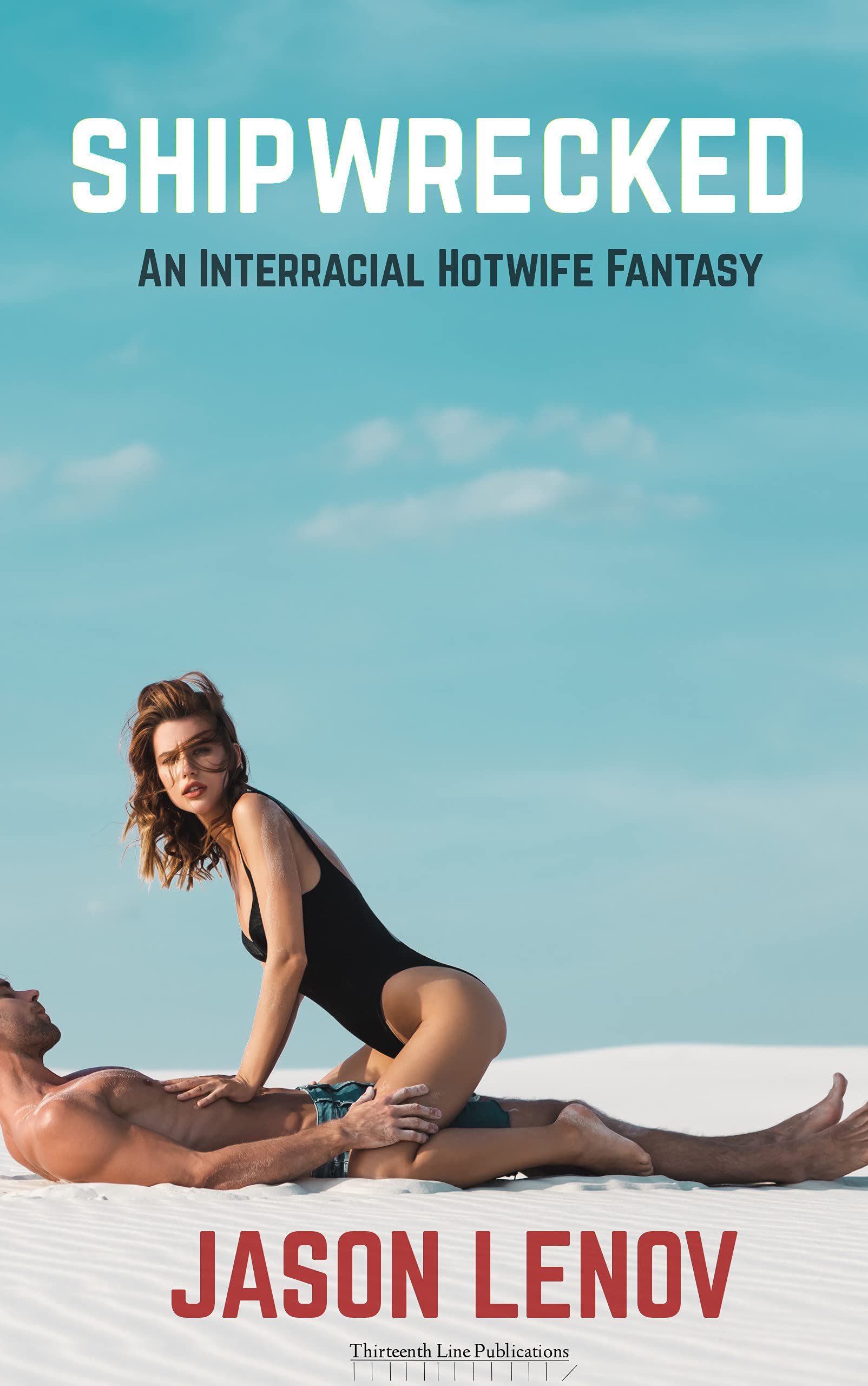 Shipwrecked: An Interracial Hotwife Fantasy (Kindle Edition)