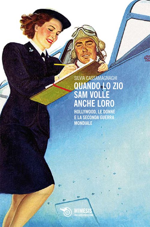 Quando lo zio Sam volle anche loro: Hollywood, le donne e la Seconda Guerra Mondiale