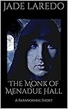 The Monk of Menadue Hall: A Paranormal Short