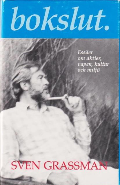 Bokslut : Essäer om aktier, vapen, kultur och miljö