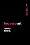 because art: Commentary, Critique, & Conversation