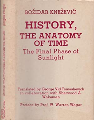 History, the anatomy of time: The final phase of sunlight (Hardcover)