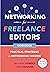 Networking for Freelance Editors Practical Strategies for Net... by Brittany Dowdle