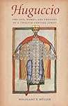 Huguccio: The Life, Works, and Thought of a Twelfth-Century Jurist