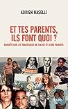 Et tes parents, i...