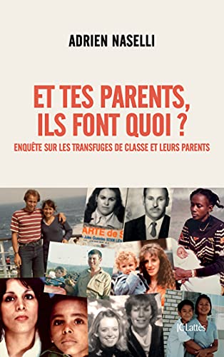 Et tes parents, ils font quoi ? : Enquête sur les transfuges de classe et leurs parents (Kindle Edition)
